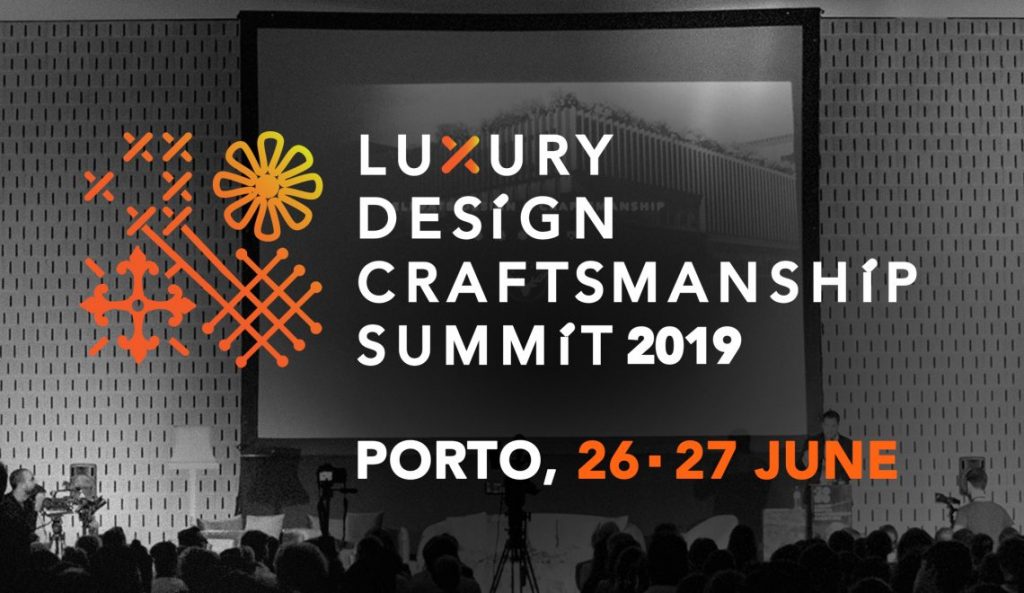 Luxury Design & Craftsmanship Summit 2019, porto, covet group, arts and crafts, crafstmanship, Luxury Design